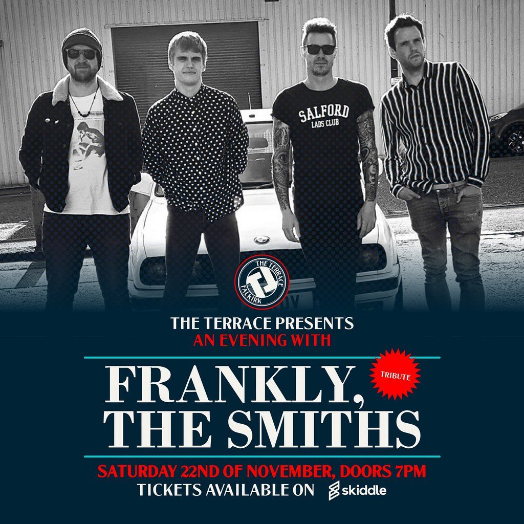 The Terrace Presents Frankly The Smiths, 22 November | Event in Falkirk | AllEvents