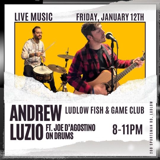 Andrew Luzio and Joe D. Live at Ludlow Fish and Game Club , Ludlow Fish