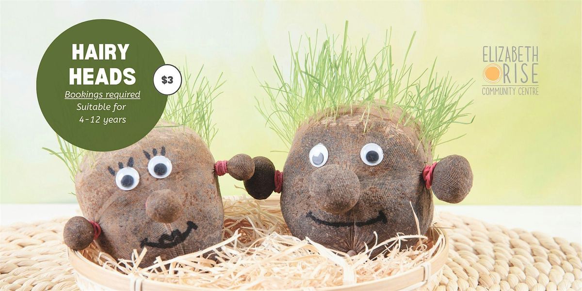 1pm-2pm Hairy heads @ Elizabeth Rise Community Centre, Elizabeth Rise ...