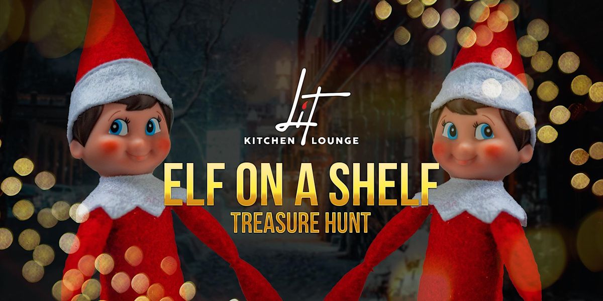 Elf on a Shelf Treasure Hunt, Lit Kitchen & Lounge, Dallas, December 2 to December 3 AllEvents.in