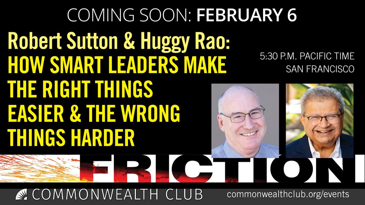 Robert Sutton and Huggy Rao: How Smart Leaders Make the Right Things ...