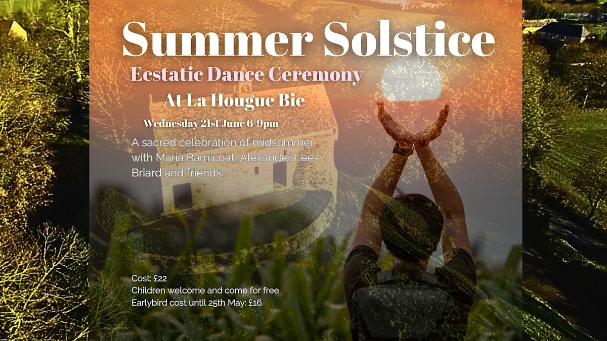 Summer Solstice Ecstatic Dance Ceremony, La Hougue Bie, St Helier, 21
