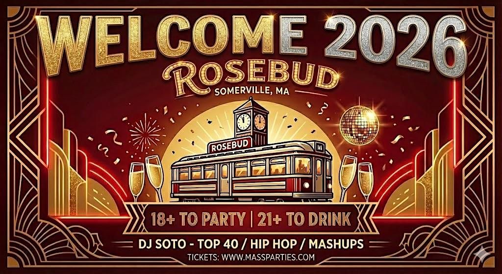 NYE 2026  @ Rosebud -Top 40/ Hip Hop / Latin /Edm - 18+ Party | 21+ Drink, 31 December | Event in Somerville