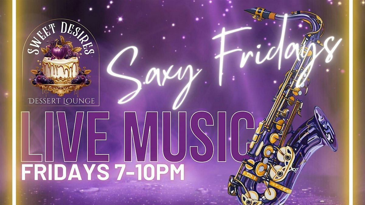 Saxy Fridays at Sweet Desires Dessert Lounge | Event in Vero Beach | AllEvents