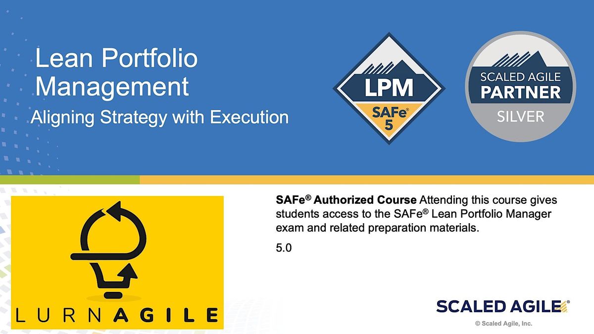 SAFe Lean Portfolio Management (LPM Certification) January 2 to SAFe Lean Portfolio Management (LPM Certification) January 2 to