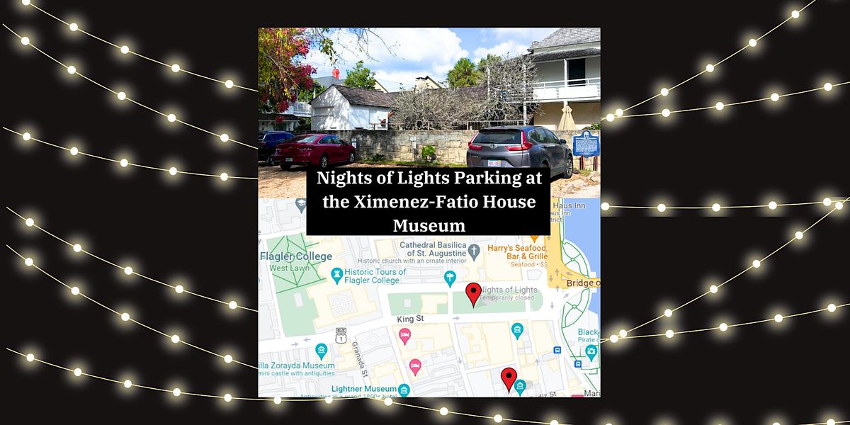 Nights of Lights Parking Pass at XimenezFatio House Museum, 28 Cadiz St, St. Augustine, 24