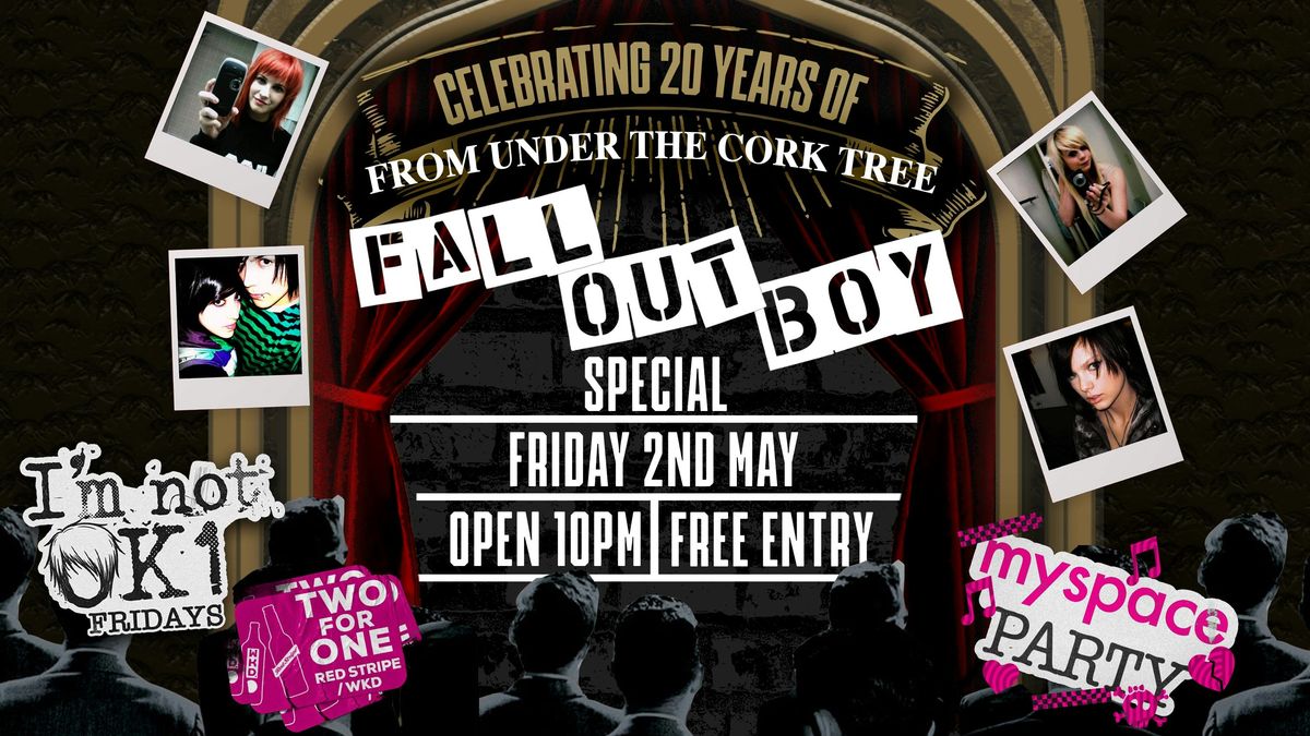MYSPACE PARTY - FALL OUT BOY SPECIAL - Celebrating 20 Years of From Under The Cork Free, 22 May | AllEvents