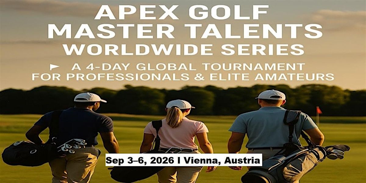 Apex Golf Talents — 4-Day Pro & Amateur Series in Vienna, Austria, 3 September | Event in Wien | AllEvents
