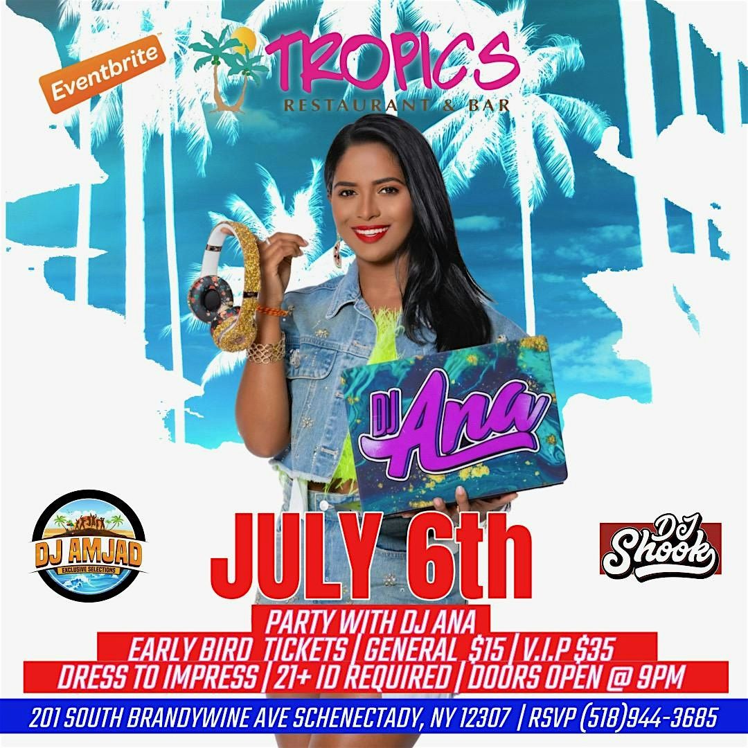 Party w/ DJ ANA, Tropics Restaurant & Bar, Schenectady, 6 July 2024
