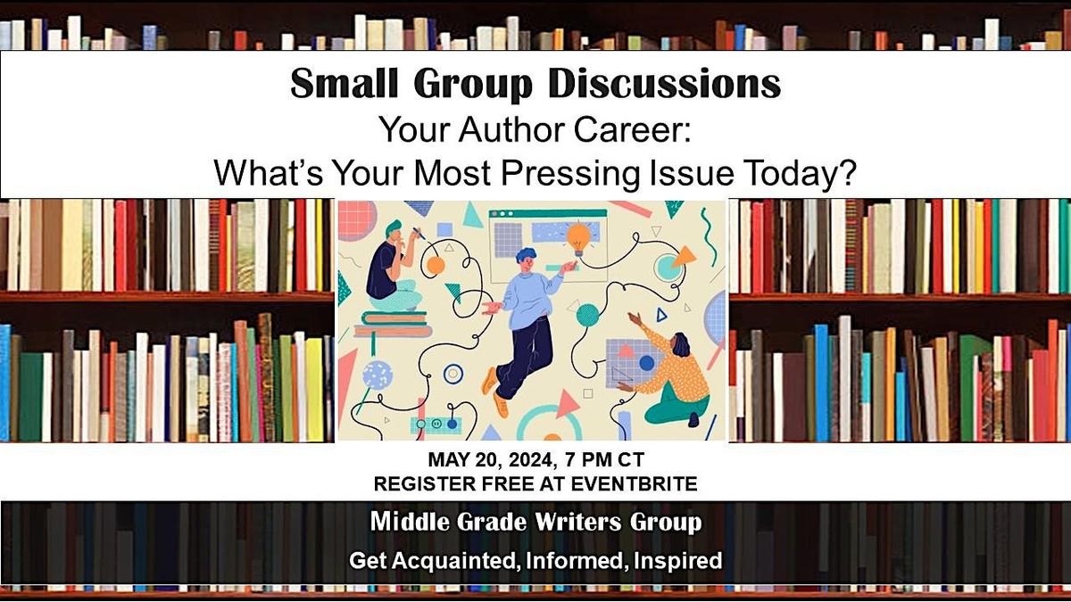 Your Author Career: Whats Your Most Pressing Issue Today?, May 20 2024 ...