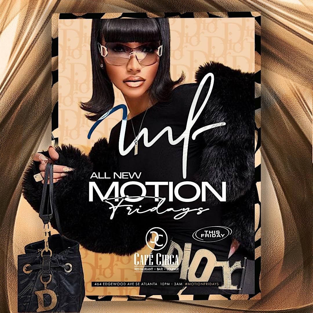 ALL NEW MOTION FRIDAYS | CAFE CIRCA (HOTTEST FRIDAY IN THE CITY!) | Event in Atlanta | AllEvents