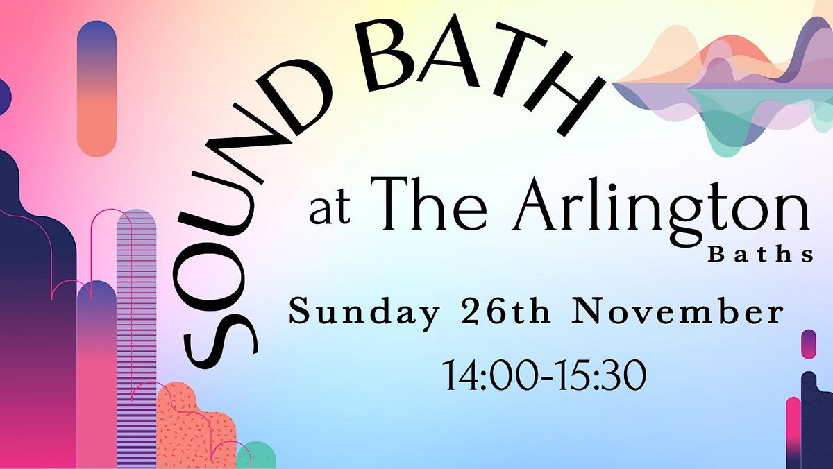 Sound Bath at The Arlington Baths, The Arlington Baths Club, Glasgow ...