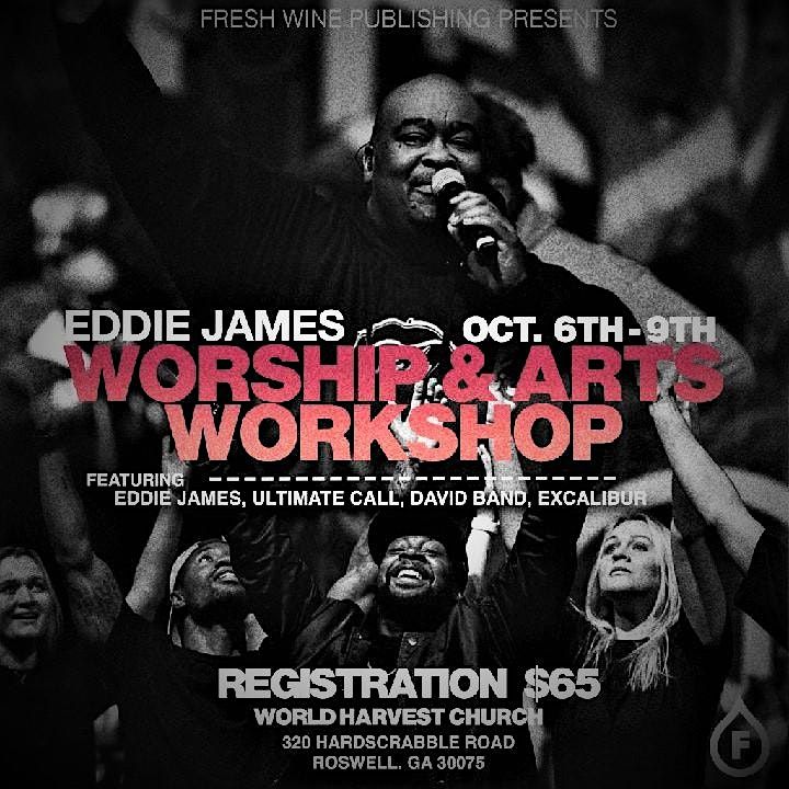 Eddie James Ministries WORSHIP ARTS WORKSHOP World Harvest Church eddie-james-ministries-worship-arts-workshop-world-harvest-church
