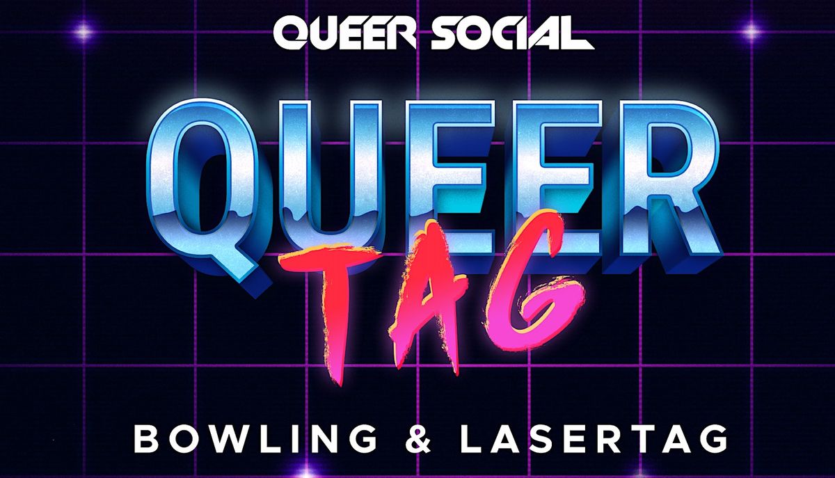 Queer Tag LGBTQ Laser Tag & Bowling Night HALLOWEEN EDITION, Bowlmor