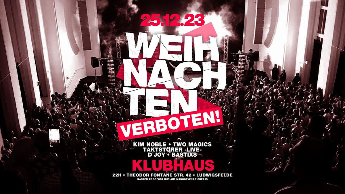 25.12. Weihnachten verboten!, Klubhaus Ludwigsfelde, December 25 to
