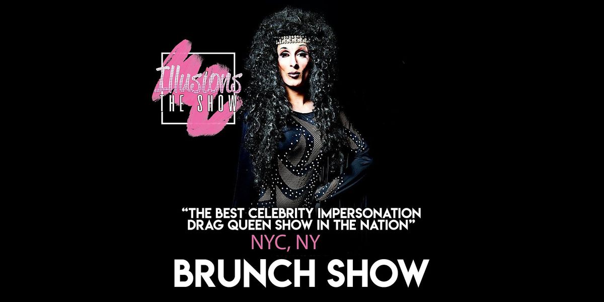 Illusions The Drag Brunch NYC Drag Queen Brunch Show NYC, NY