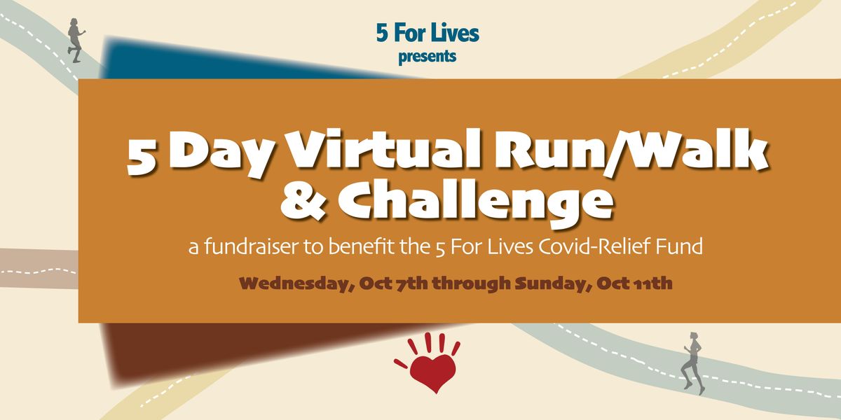 5 For Lives Virtual Run/Walk and Challenge, October 7 to October 11