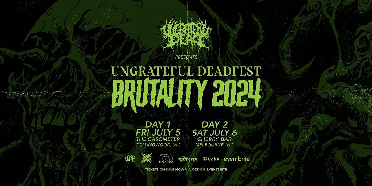 Ungrateful Dead Fest Brutality 2024 DAY 2, Cherry Bar, SAT JULY 6