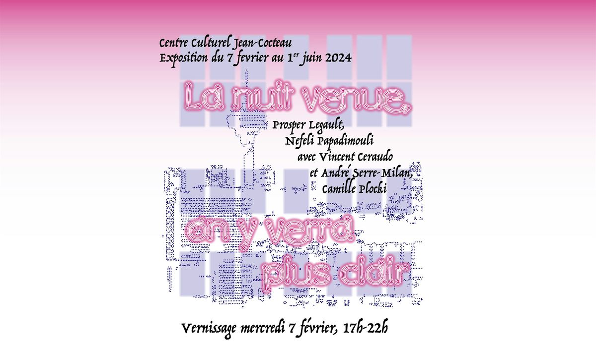 Vernissage "La Nuit venue, on y verra plus clair", Centre culturel Jean