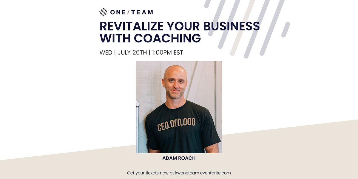 Adam Rouch Revitalize Your Business with Coaching with Adam Roach, July 26 2023 ...