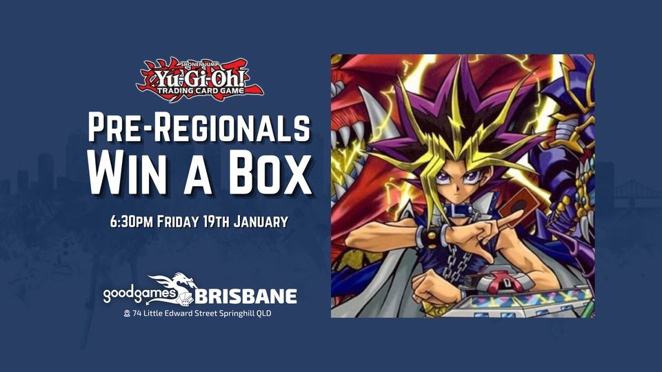 YuGiOh! Regionals Weekend Marathon WIN A BOX!, Good Games Brisbane