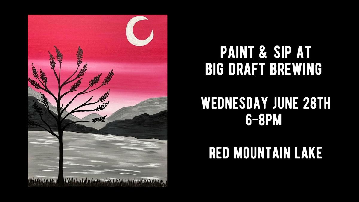 Paint & Sip at Big Draft Brewing Red Mountain Lake, Big Draft Brewing