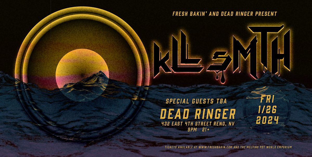 kLL sMTH at Dead Ringer, Dead Ringer Analog Bar, Reno, 26 January to 27 ...