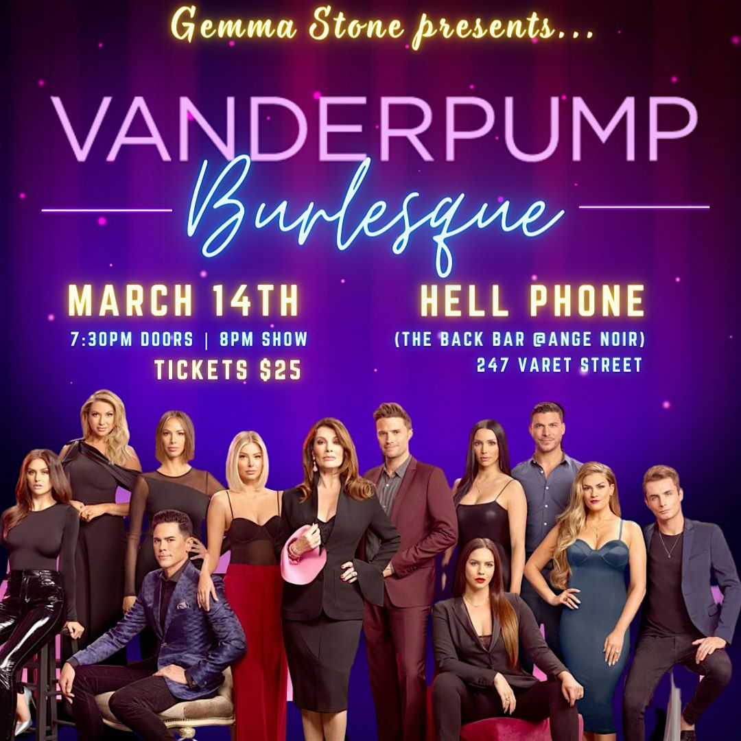 MARCH 14 Gemma Stone Presents VANDERPUMP BURLESQUE Hell Phone The march-14-gemma-stone-presents-vanderpump-burlesque-hell-phone-the