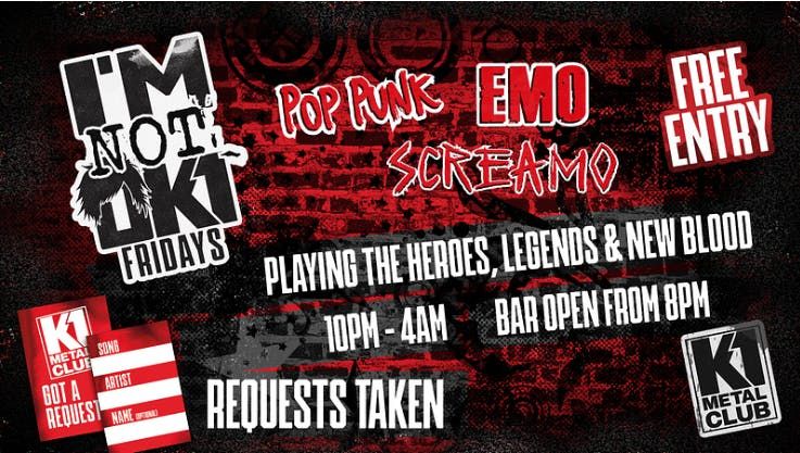 I'M NOT OK1  - FREE ENTRY / POP-PUNK / EMO / SCREAMO - EVERY FRIDAY / GHOST MELIORA / 10 YEAR SPECIAL  | AllEvents