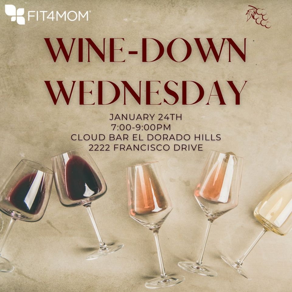 Wine Down Wednesday with FIT4MOM, CLOUD BAR, El Dorado Hills, January
