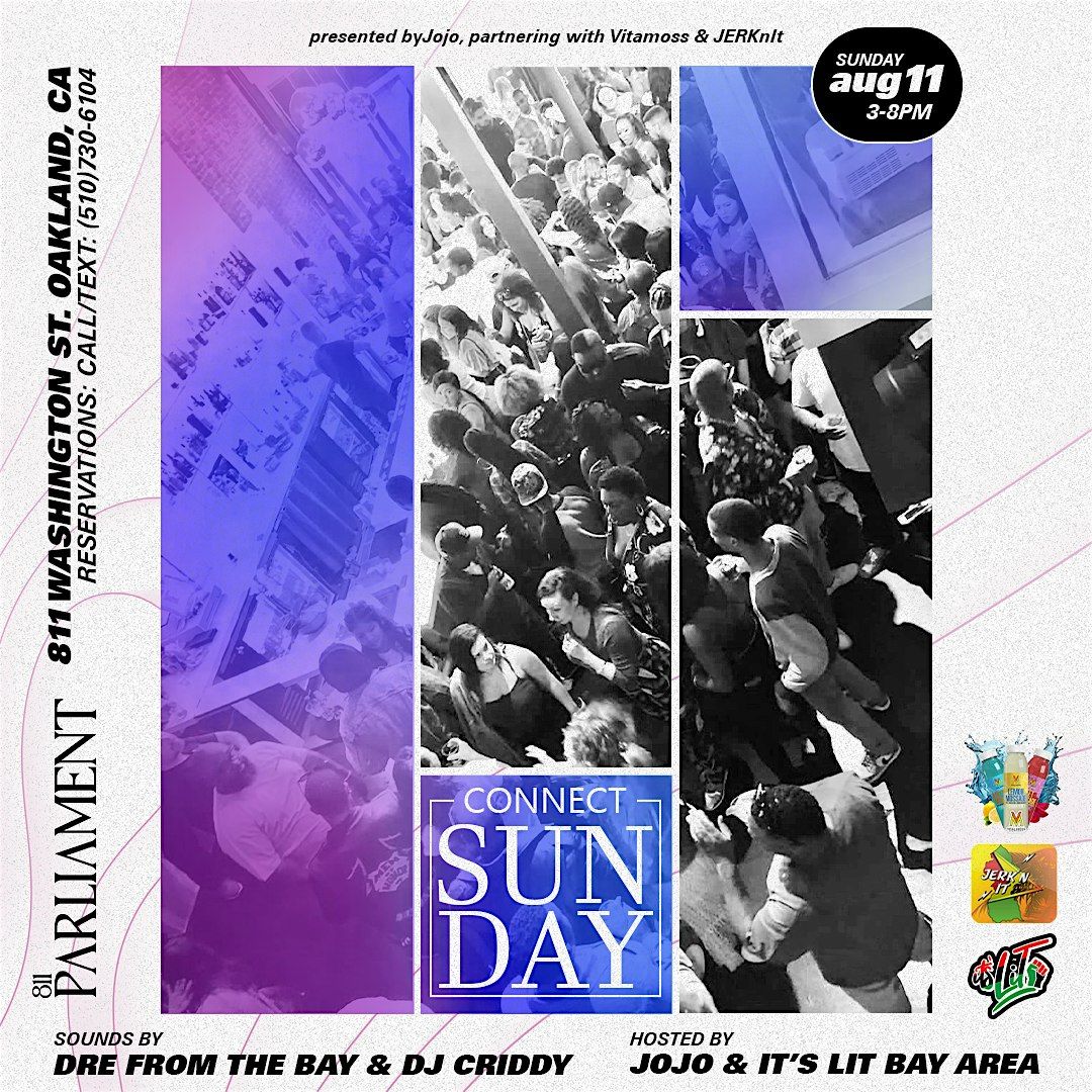 CONNECT Sunday Day Party, Parliament Event Venue, Oakland, 11 August ...
