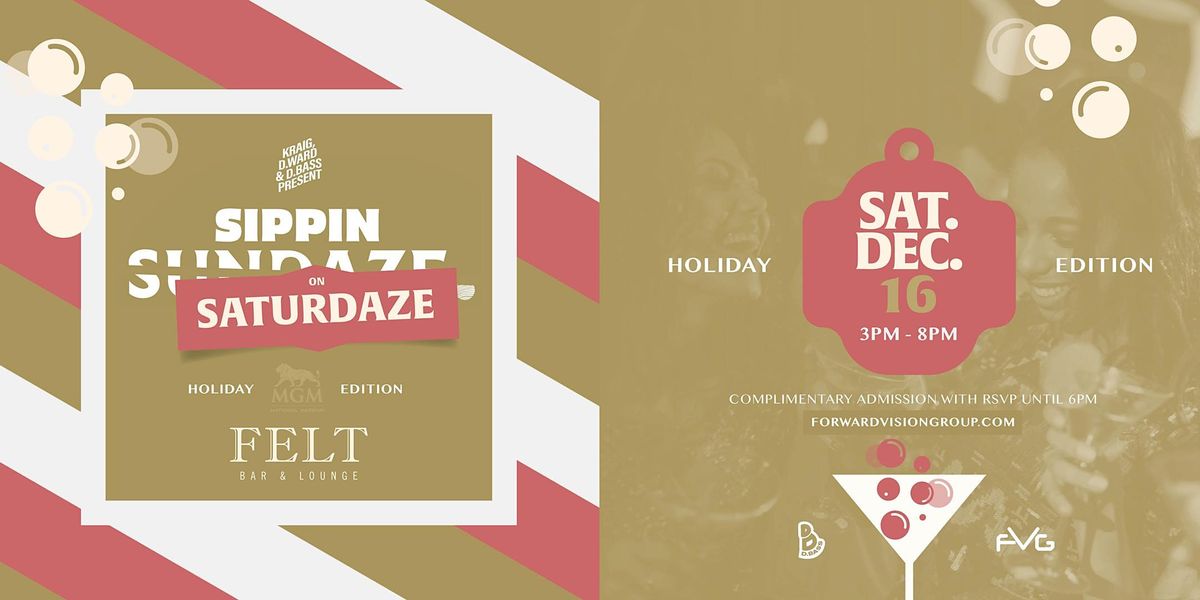 Sipping on Saturdaze HolidayEdition Sat. 12/16 MGM Natl Harbor