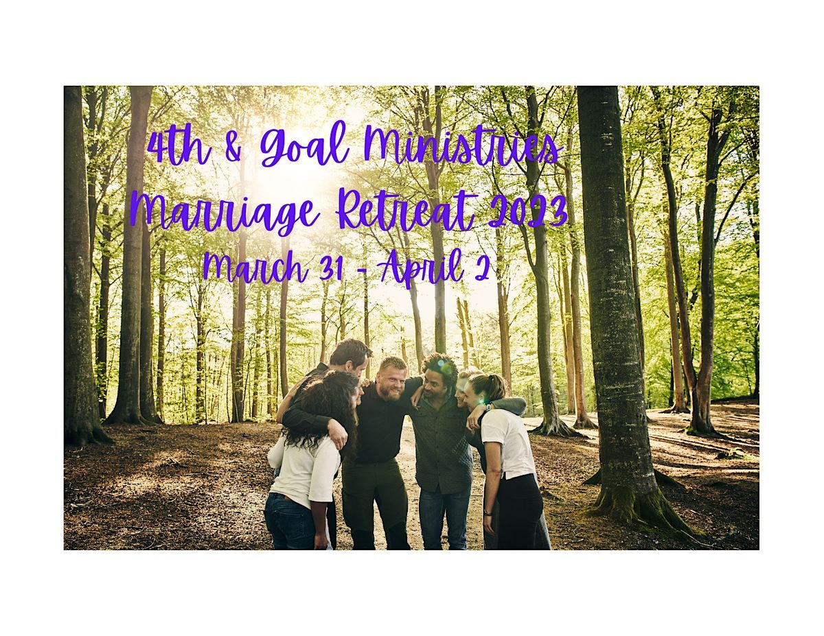 4th & Goal Ministries Marriage Retreat 2023, Lutherranch McKenna