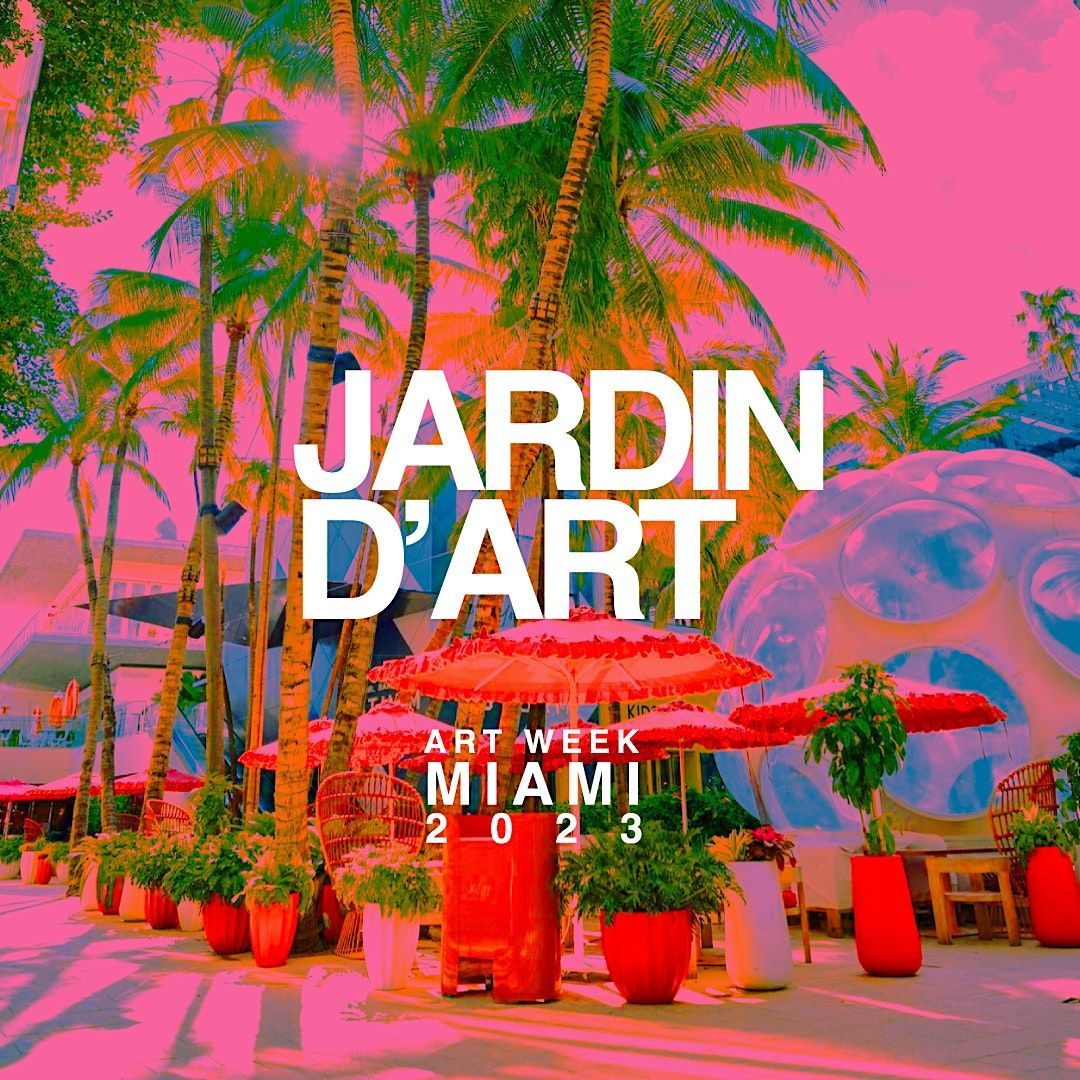 Jardin DArt Miami Art Week 2023, Sofia Miami Design District