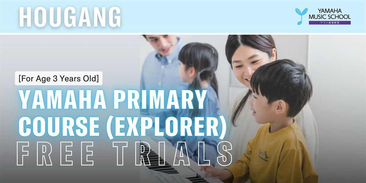 Yamaha Primary Course Explorer (Age 3) @ Hougang | Event in Paya Lebar | AllEvents