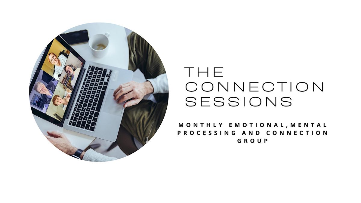 The Connection Sessions[Monthly emotional, mental processing ...
