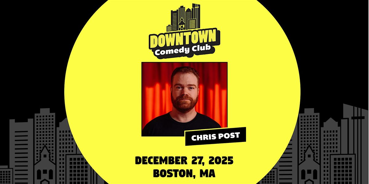 Downtown Comedy Club : Chris Post, 27 December | Event in Boston | AllEvents