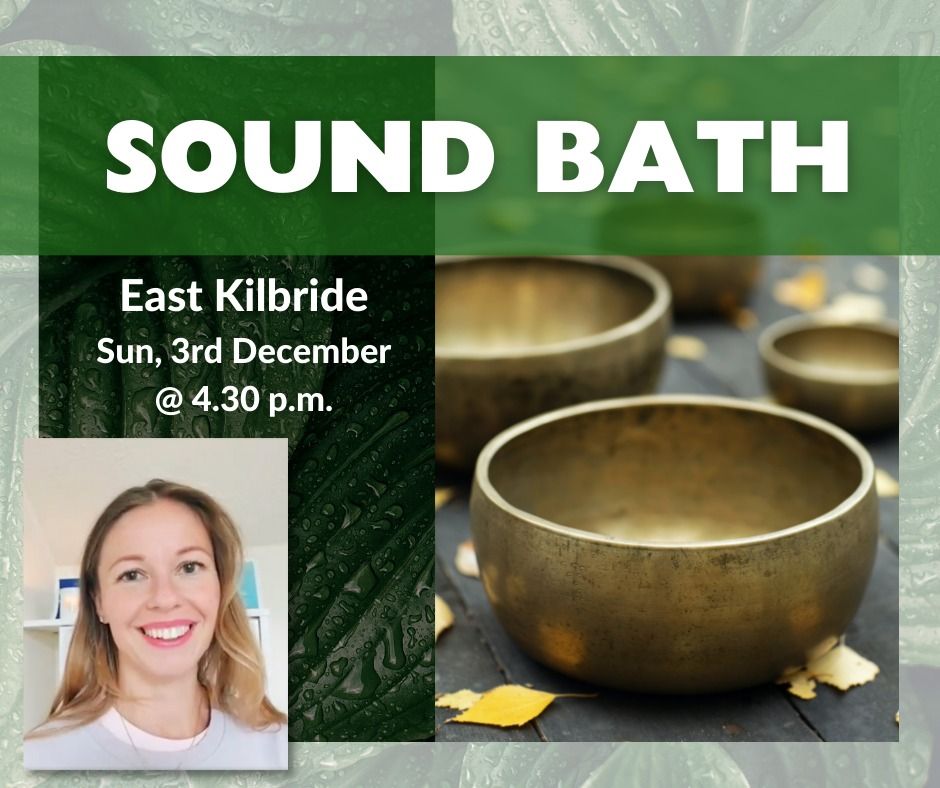 *EAST KILBRIDE 3rd Dec* Sound bath - Super Relaxing & Transformational ...