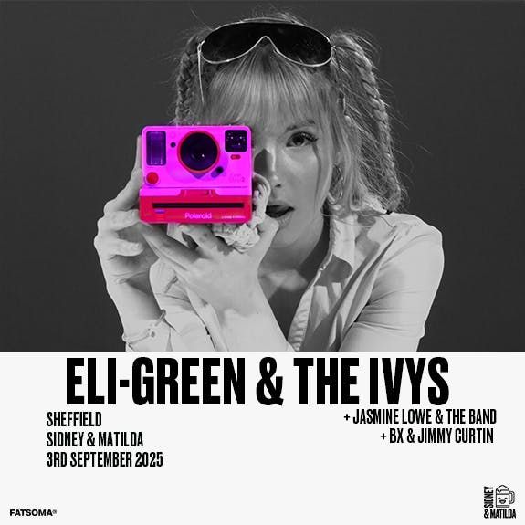 Eli- Green &amp; The Ivys + Jasmine Lowe and the band + Bx and Jimmy Curtin, 3 September | Event in Sheffield