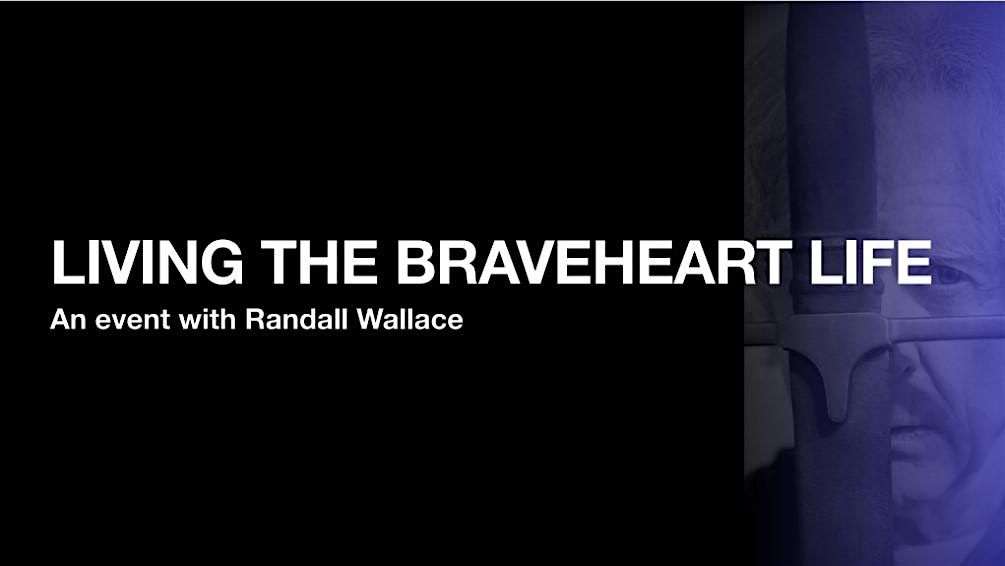 Living the Braveheart Life: An Evening with Randall Wallace | Event in Sacramento | AllEvents