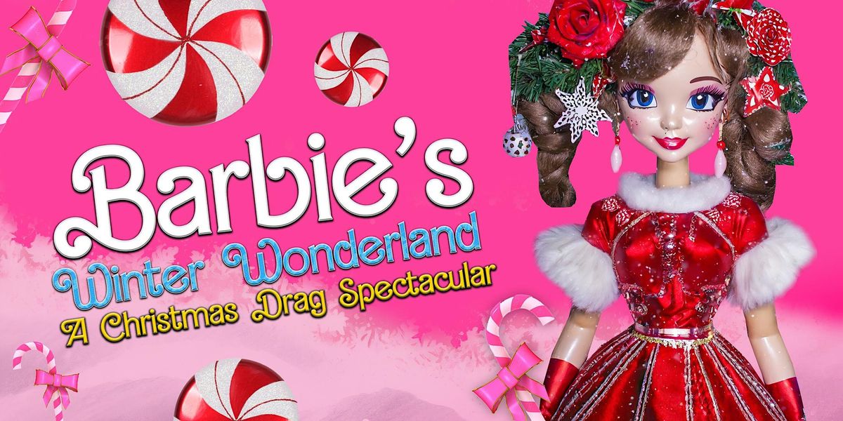 Barbie’s Winter Wonderland A Christmas Drag Spectacular, STRUT Bar