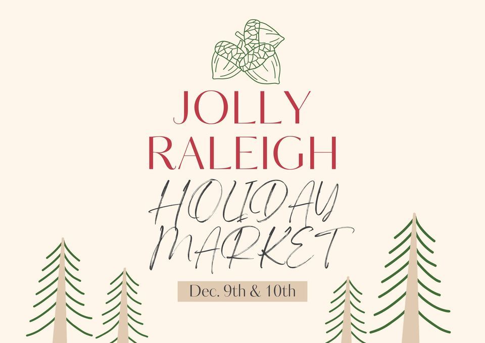 Jolly Raleigh Holiday Market, Raleigh Iron Works, 9 December to 10