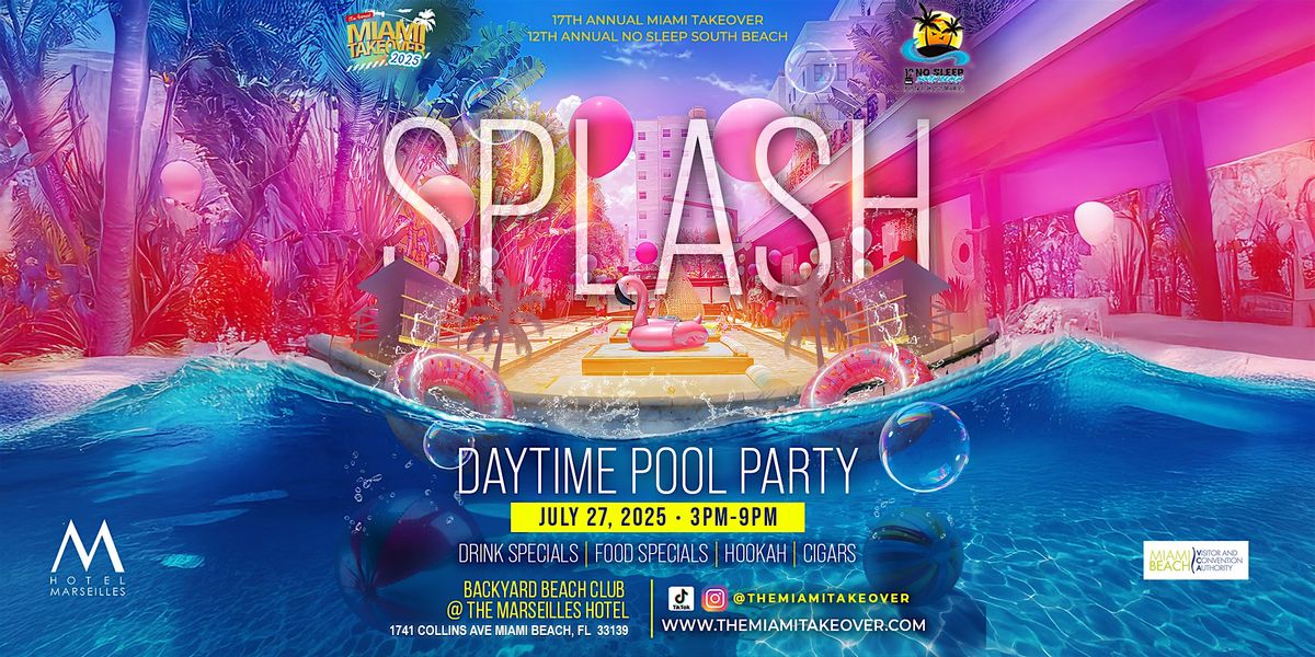 Splash: The Daytime Pool Party Finale, 27 July | Event in Miami Beach | AllEvents