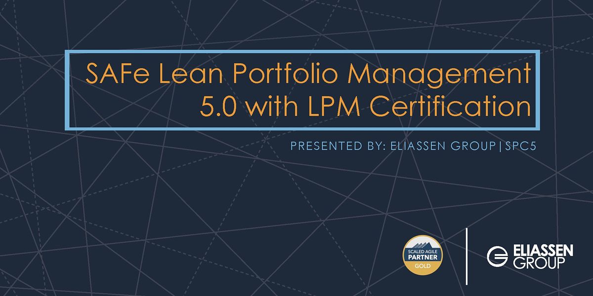 Safe 5 0 Lean Portfolio Management With Lpm Certification Dallas June
