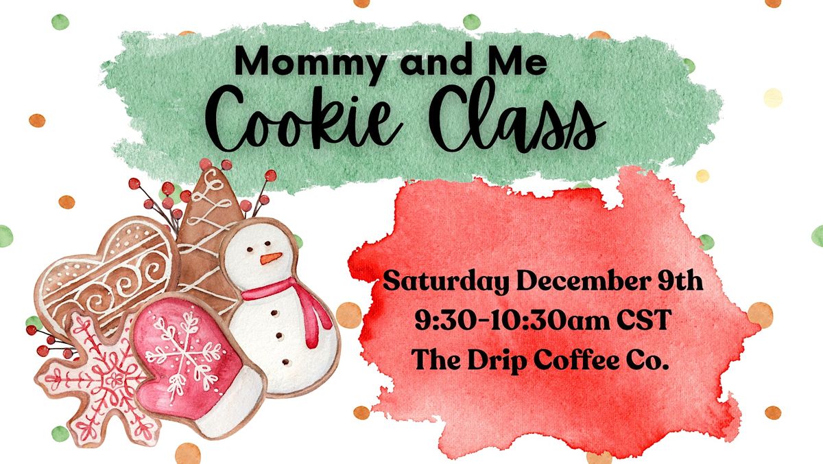 December Mommy and Me Cookie Decorating Class at The Drip Coffee Co