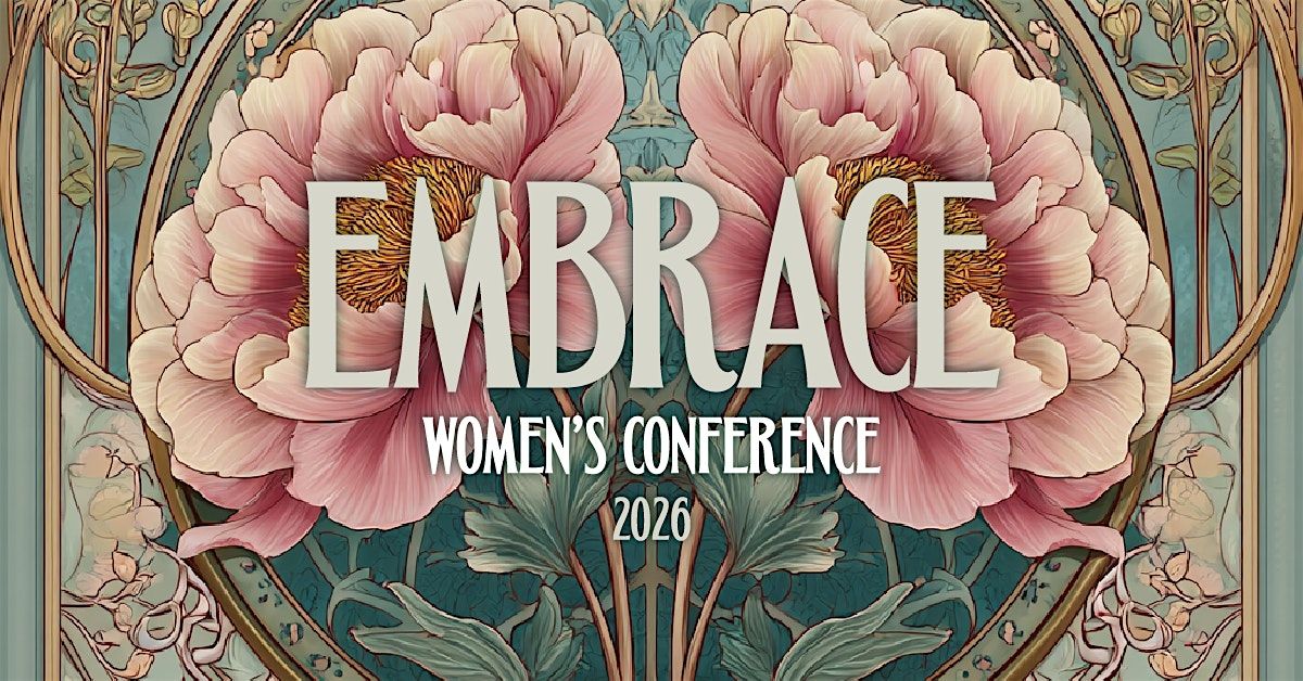Embrace Women's Conference 2026, 17 April | Event in Zachary | AllEvents