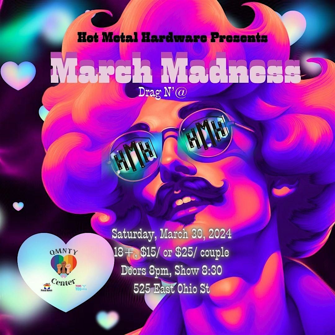 Hot Metal Hardware presents March Madness, 525 E Ohio St, Pittsburgh