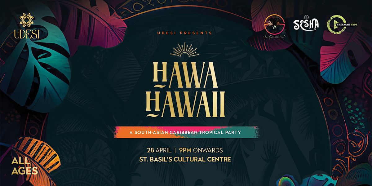 Hawa Hawaii, St Basil's Cultural Centre, Edmonton, 28 April to 29 April