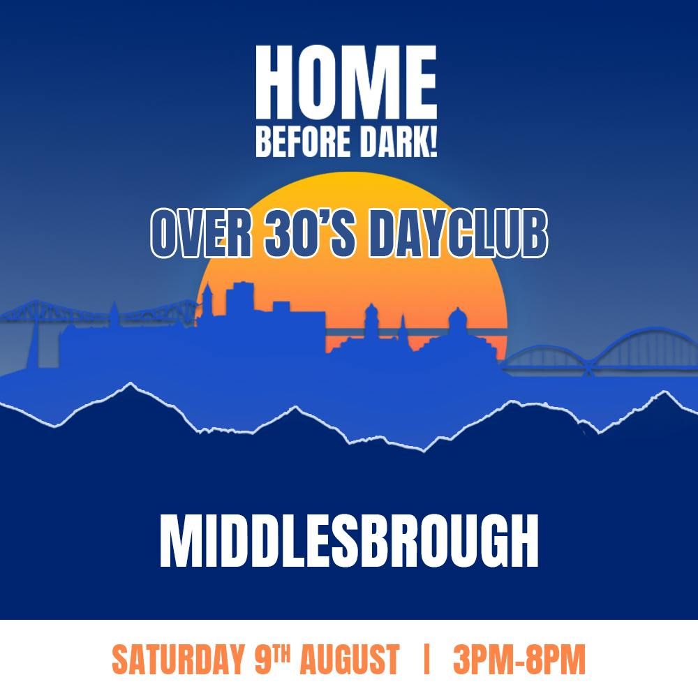 Over 30s Dayclub MIDDLESBROUGH - Home before dark , 9 August | Event in Middlesbrough | AllEvents