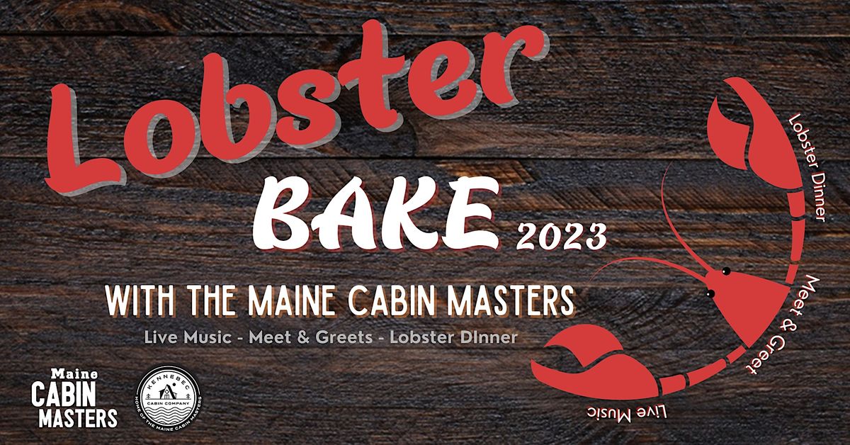 2023 Lobster Bakes with the Maine Cabin Masters, The Woodshed